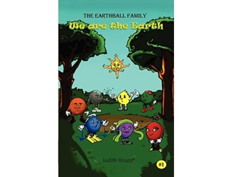 Livro We Are the Earth Earthball Family de Judith Green Judith Green (Inglês)