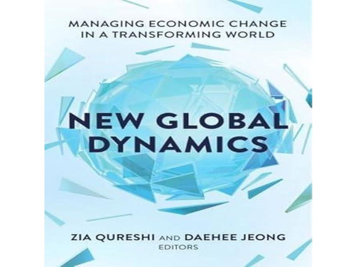Livro New Global Dynamics Managing Economic Change in a Transforming World de Bloomsbury Publishing plc (Inglês)