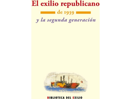 Livro El Exilio Republicano De 1939 Y La Segunda Generación de Vários Autores