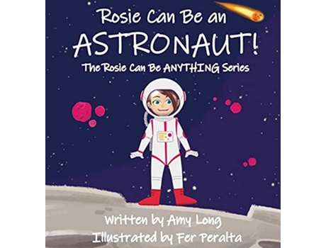 Livro Rosie Can Be An Astronaut Rosie Can Be Anything de Amy Long (Inglês)