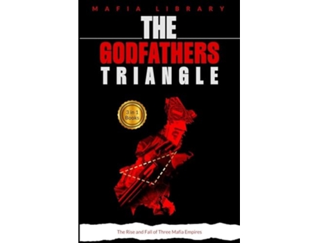 Livro The Godfathers Triangle 3 Books in 1 - The Rise and Fall of Three Mafia Empires de Mafia Library (Inglês)