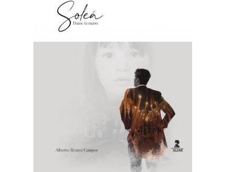 Livro Soleá, Dame La Mano de Alberto Álvarez Campos (Espanhol)