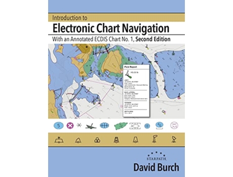 Livro Introduction to Electronic Chart Navigation With an Annotated ECDIS Chart No 1 de David Burch (Inglês)