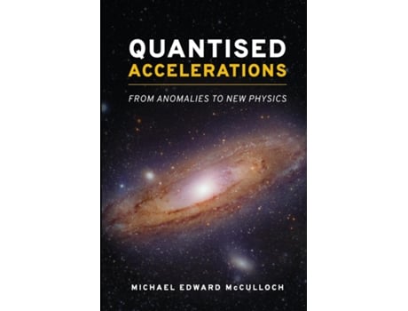 Livro Quantised Accelerations From Anomalies to New Physics de Michael E McCulloch (Inglês)