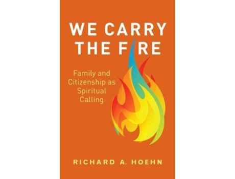 Livro we carry the fire de richard a. hoehn (inglês)