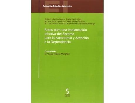 Livro Retos para una implantación efectiva del Sistema para la Autonomía y Atención a la Dependencia de Guillermo Leandro Barrios Baudor, Emilia Conde Marín, María Del Mar Heras Hernández (Espanhol)