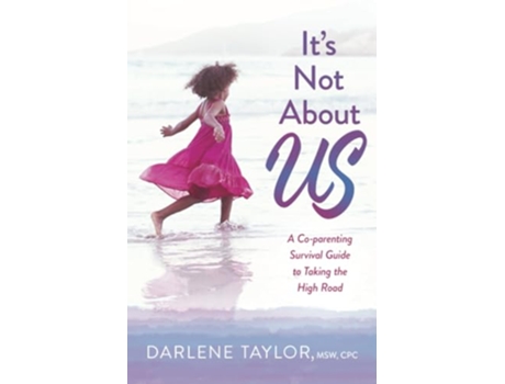Livro Its Not About Us A Coparenting Survival Guide to Taking the High Road de Darlene Taylor (Inglês)