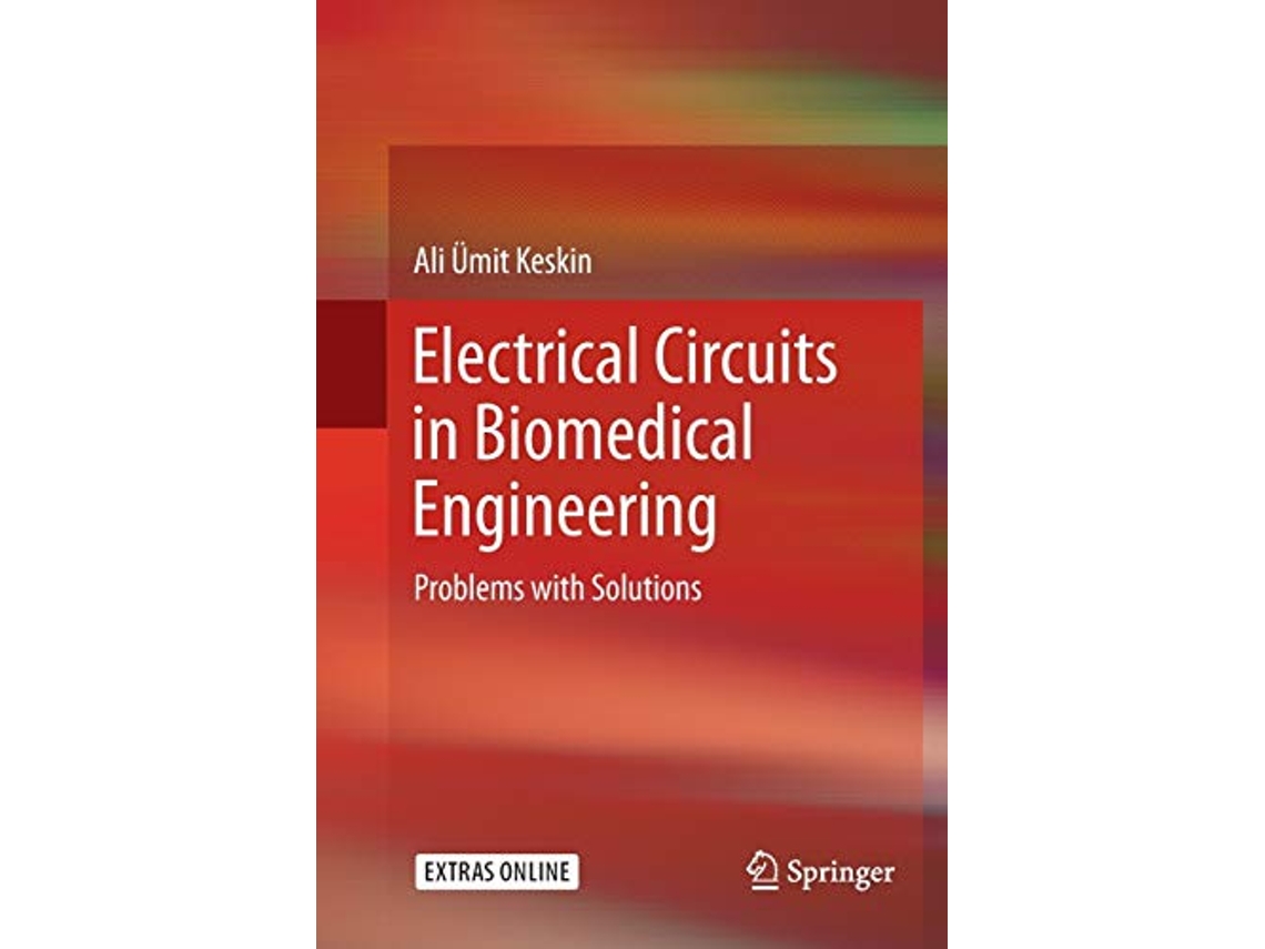 Livro Electrical Circuits in Biomedical Engineering Problems with Solutions de Ali Ümit Keskin (Inglês)