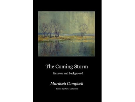 Livro The Coming Storm Its cause and background de Murdoch Campbell (Inglês)