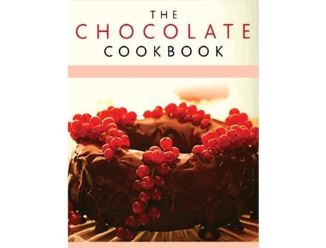Livro Chocolate Recipe Book Discover A Wide Variety Of Delicious Chocolate Recipes De Garcia Books (inglês)
