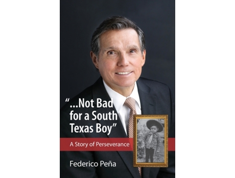 Livro '...Not bad for a South Texas boy' Federico Pena (Inglês)