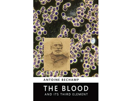 Livro The Blood and its Third Element de Antoine Bechamp (Inglês)
