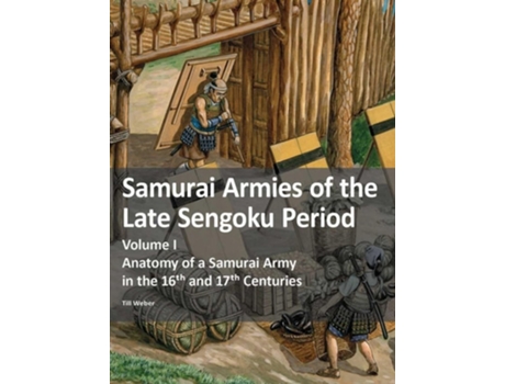 Livro Samurai Armies Of The Late Sengoku Period De Till Weber (inglês)