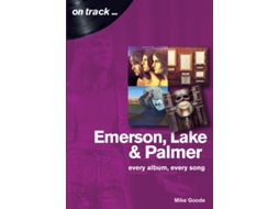 Livro emerson, lake &amp; palmer : every album, every song (on track) de mike goode (inglês)