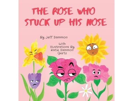 Livro The Rose Who Stuck Up His Nose de Jeff Sammon (Inglês)