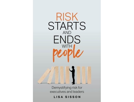 Livro Risk Starts And Ends With People Demystifying Risk For Executives And Leaders De Lisa Sisson (inglês)