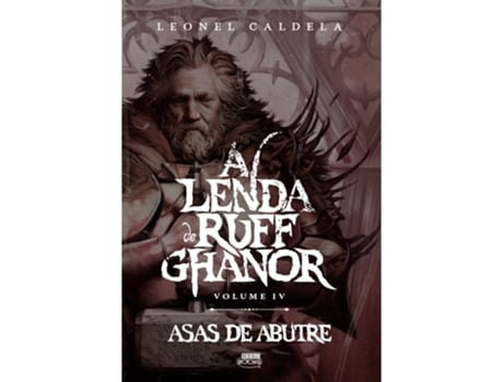 Livro A Lenda De Ruff Ghanor Vol. 4 - Asas De Abutre De Leonel Caldela (português Do Brasil)