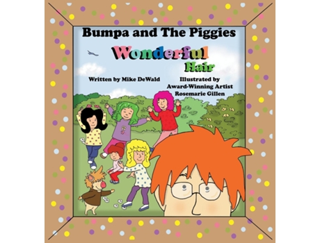 Livro Bumpa And The Piggies Wonderful Hair De Mike Dewald (inglês)