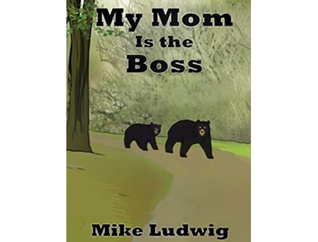 Livro My Mom Is the Boss de Mike Ludwig (Inglês)