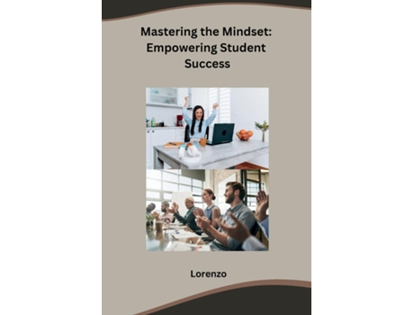 Livro Mastering the Mindset Empowering Student Success de Lorenzo (Inglês)