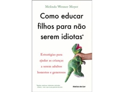 Livro Como Educar os Filhos Para Não Serem Idiotas de Melinda Wenner Moyer (Espanhol)