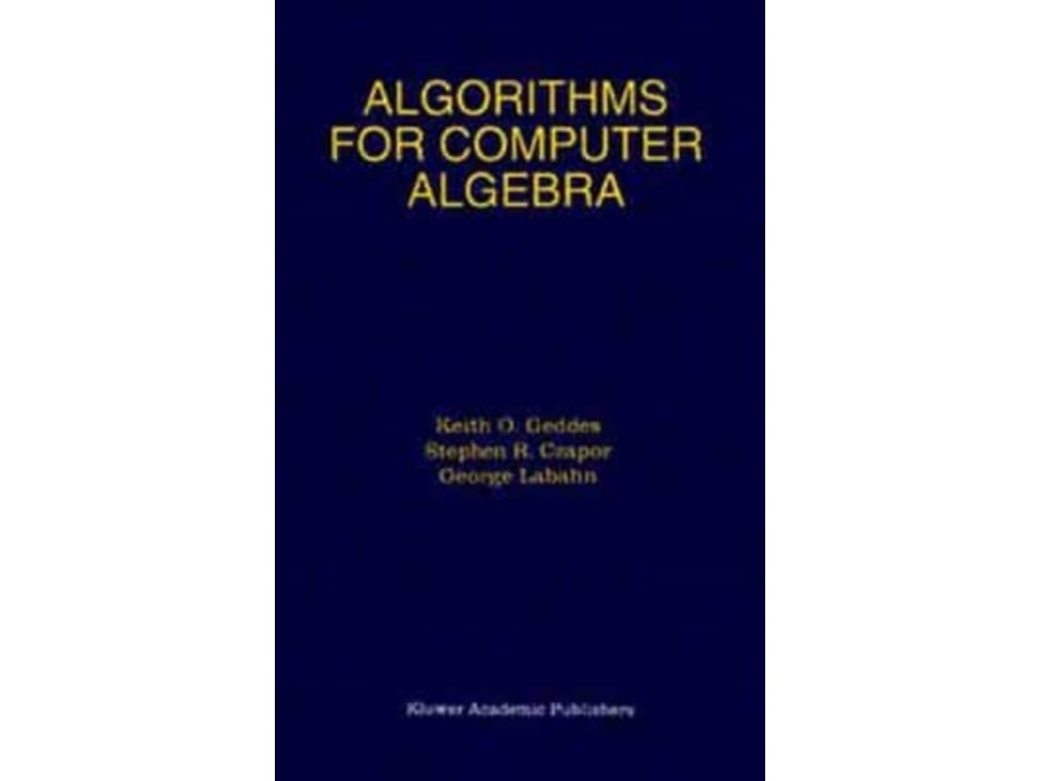 Livro Algorithms for Computer Algebra de Keith O Geddes (Inglês)