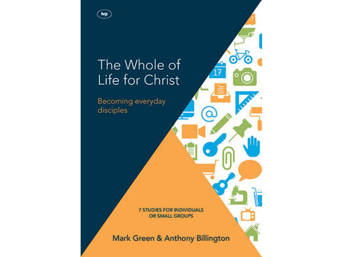 Livro The Whole of Life for Christ de Antony Billington And Mark Greene (Inglês)