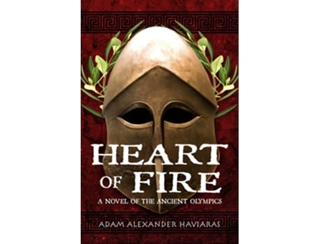 Livro Heart of Fire A Novel of the Ancient Olympics de Adam Alexander Haviaras (Inglês)