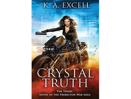 Livro Crystal Truth The Third Novel In The Projector War Saga De Ka Excell (inglês)