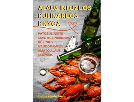 Livro ALAUS INFUZIJOS KULINARIJOS KNYGA de Tadas Žardeckas (Inglês)