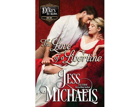Livro The Love of a Libertine The Duke’s ByBlows de Jess Michaels (Inglês)