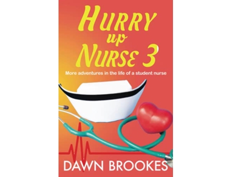 Livro Hurry up Nurse 3 More adventures in the life of a student nurse de Dawn Brookes Dawn Brookes (Inglês)