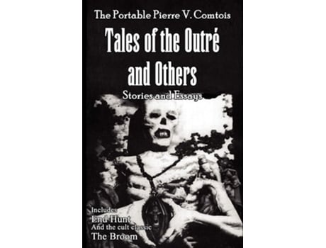 Livro The Portable Pierre V. Comtois Tales Of The Outre And Others De Pierre V Comtois (inglês)