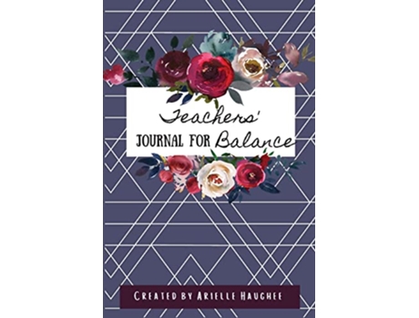 Livro Teachers Journal for Balance FOJO Focus Journal de Arielle Haughee (Inglês)