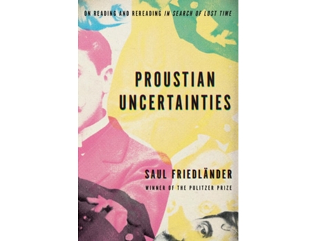 Livro Proustian Uncertainties De Saul Friedländer (inglês)