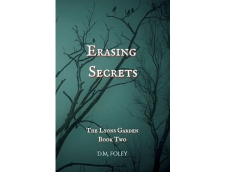 Livro Erasing Secrets The Lyons Garden Book Two de DM Foley (Inglês)