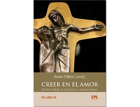 Livro Creer En El Amor. Redescubrir La Enciclica Â«Lumen Fideiâ»