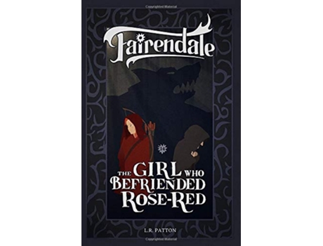 Livro The Girl who Befriended RoseRed Fairendale de Lr Patton (Inglês)