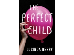 Livro The Perfect Child de Lucinda Berry (Inglês)
