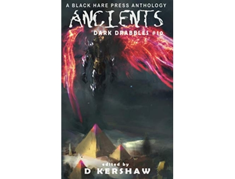Livro ANCIENTS A Dark Microfiction Anthology Dark Drabbles de Black Hare Press (Inglês)
