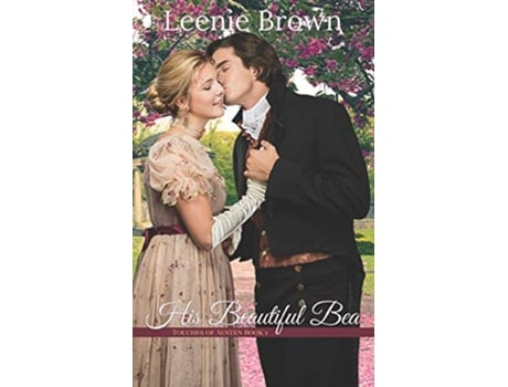 Livro His Beautiful Bea A Touches of Austen Novella de Leenie Brown (Inglês)