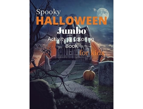 Livro Spooky Halloween Jumbo Activity and Coloring Book for kids de Brooke Tatum (Inglês)