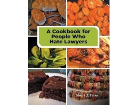 Livro A Cookbook for People Who Hate Lawyers: How to Become a Great Cook & Avoid Lawyers Stuart J Faber (Inglês)
