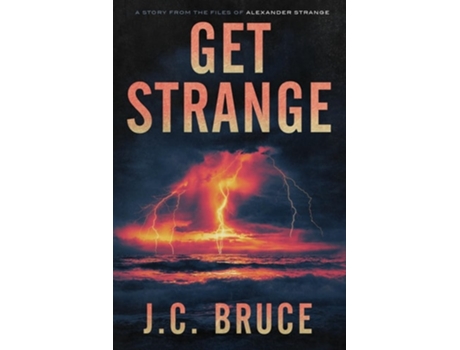 Livro Get Strange De Jc Bruce (inglês)