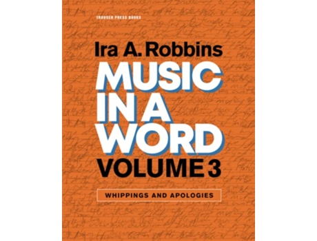Livro Music in a Word Volume 3 Whippings and Apologies de Ira A Robbins (Inglês)