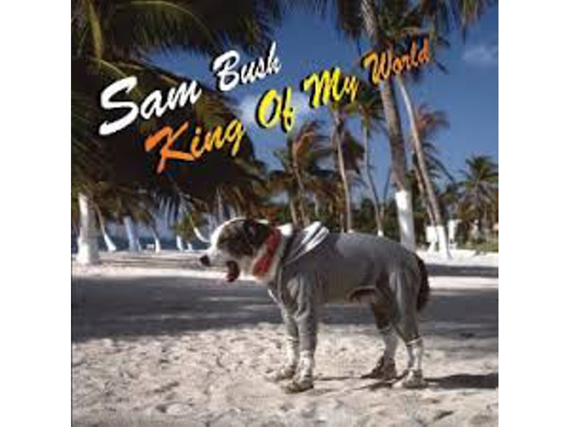 CD Sam Bush - King Of My World