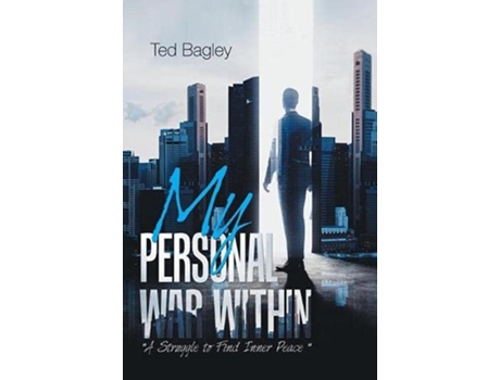 Livro My Personal War Within A Struggle to Find Inner Peace de Ted Bagley (Inglês)
