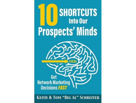 Livro 10 Shortcuts Into Our Prospects Minds Get Network Marketing Decisions Fast De Keith Schreiter E Tom 'big Al' Schreiter (inglês)