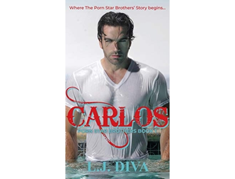 Livro Carlos Porn Star Brothers Book 1 1 The Porn Star Brothers de LJ Diva (Inglês)