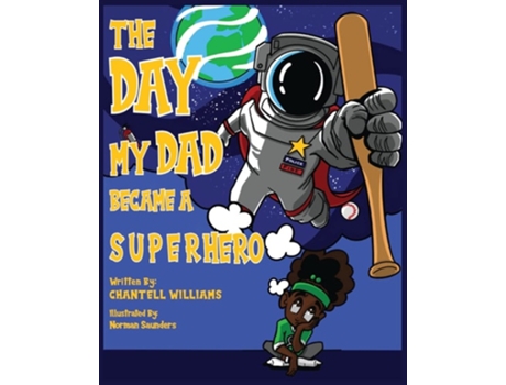 Livro The Day My Dad Became A Superhero De Chantell Williams (inglês)